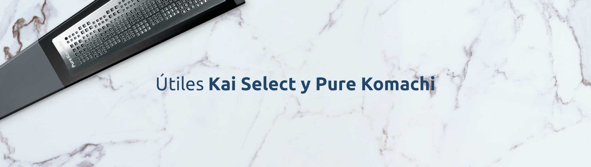 Kai Select y Kai Pure Komachi